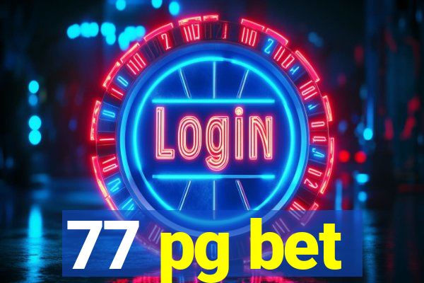 77 pg bet